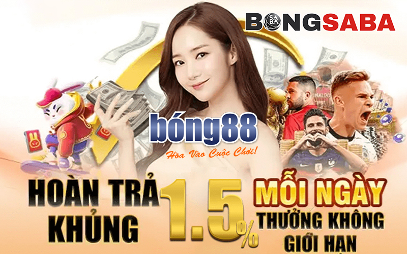 Hoa Hồng BONG88 - HOÀN TRẢ 1.5% KHÔNG GIỚI HẠN